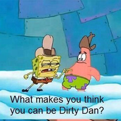 Dirty Dan -2smacked