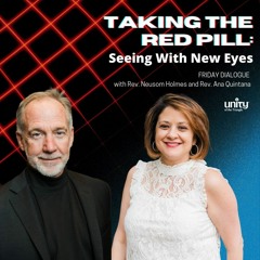 Taking the Red Pill: Seeing With New Eyes
