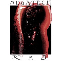 CRUDE Exclusive: Megatech - XM8