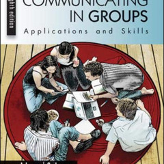 DOWNLOAD PDF 📚 Communicating in Groups: Applications and Skills by  Katherine Adams