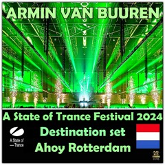 Armin van Buuren Destination Set A State of Trance Festival 2024 Ahoy Rotterdam NEO-TM remastered