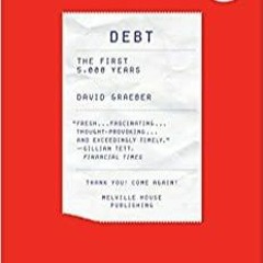 PDF Read* Debt: The First 5000 Years
