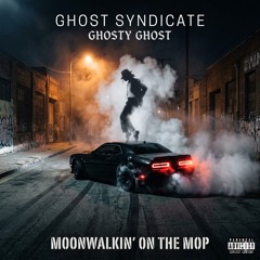 Ghosty Ghost  - MOONWALKIN’ ON THE MOP