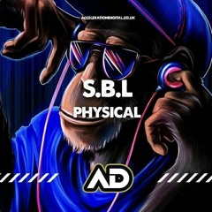 S.B.L - PHYSICAL ( TEASER ) OUT NOW ON ACCELERATIONDIGITAL.CO.UK )