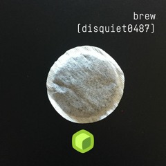 brew (disquiet0487)