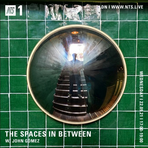 The Spaces in Between // NTS // Episode 19