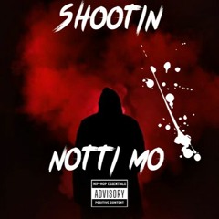 Notti Mo - Shootin