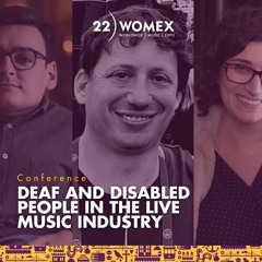 Deaf And Disabled People In The Live Music Industry | WOMEX 22 Conference Session