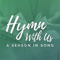 Hymn With Us: A Season In Song