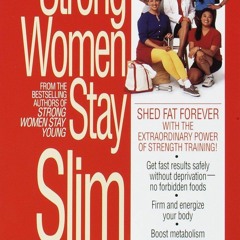 EPUB Strong Women Stay Slim: Shed Fat Forever with the Extraordinary Power of St