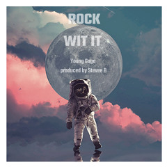 Young Gage- Rock Wit It (Prod. by Stevee B)