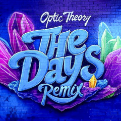 Chrystal - The Days (Optic Theory Bootleg) (FREE DOWNLOAD)