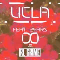 RL Grime - UCLA (DJD Remix)