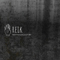 notyourcast 001 / Reik