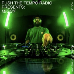 Push the Tempo Vol. 6 - Miggy (hosted by ZP the Don)