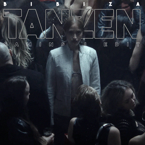 Bibiza - Tanzen (Saminski Edit) I FREE DL