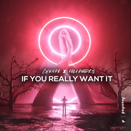 CHENDA x Lola Rhodes - If You Really Want It