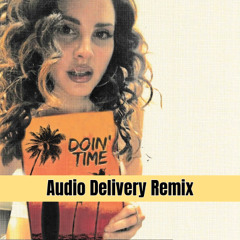 Lana Del Ray - Doin' Time (Audio Delivery Remix)