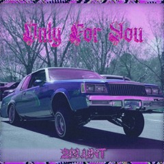 Only For You (Prod. nicodaplug)