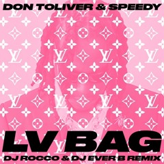 Don Toliver & Speedy – LV Bag (DJ ROCCO & DJ EVER B Remix)  *CLICK BUY FOR FULL VERSION*
