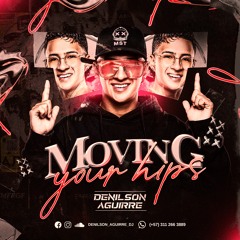 MOVING YOUR HIPS (DENILSON AGUIRRE)