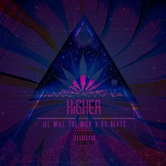 HiGHER X ILL WiLL THE MiCK X RX BEATS