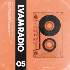 L.V.A.M Radio EP05