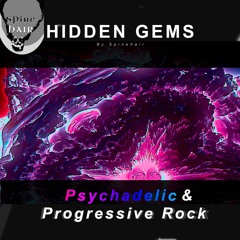 Hidden Gems: Psychadelic & Progressive Rock