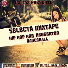 Dj Taz Présente Selecta Mixtape Hip Hop Rnb Reggeaton Dancehall