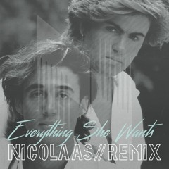 Wham! | Everything She Wants (NICOLAAS Remix)