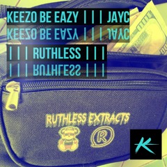 Ruthless Ft Keezo Be Eazy