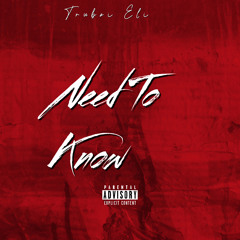Truboi Eli - Need To Know ( Official Audio )