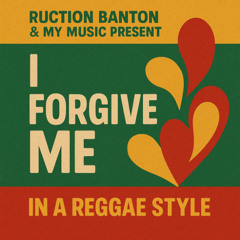 I Forgive Me (Reggae Remix)