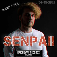 Bridgeway Records Presents ' SENPAII ' 06-10-2023 || RAWSTYLE || HARDSTYLE || LIVESET ||