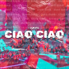 NIKITO - Ciao Ciao (Original Mix)