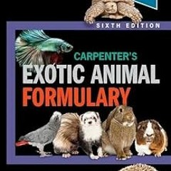 ~Read~[PDF] Carpenter's Exotic Animal Formulary - James W. Carpenter MS DVM Dipl ACZM (Editor),