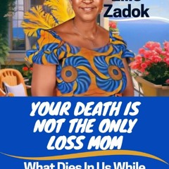 Read F.R.E.E [Book] What Dies Within Us: Your Death Is Not The Only Loss,  Mom