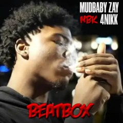 4NICKK X MUDBABY ZAY - BEATBOX