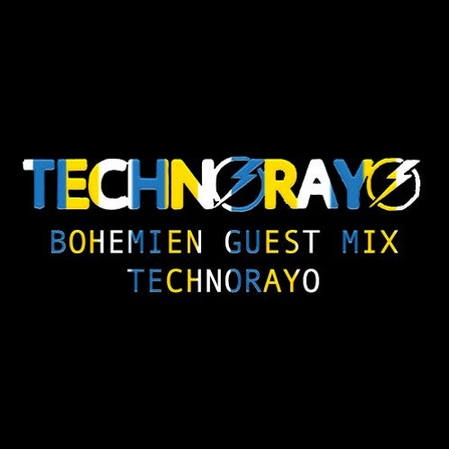 BOHEMIEN GUEST MIX - TECHNORAYO