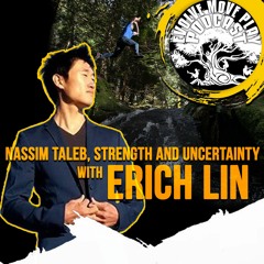 Nassim Taleb, Strength And Uncertainty With Erich Lin: EMP Podcast 43