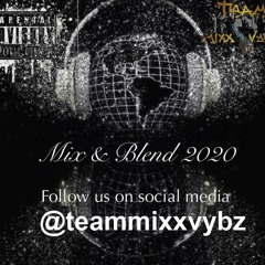 MIX N BLEND MAY 2020 -TEAM MIXXVYBZ (BY Dj Rickman)