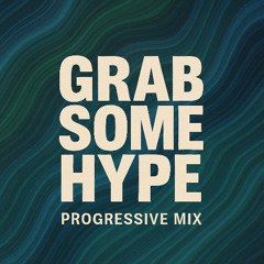 Grab some Hype ( progressive mix )