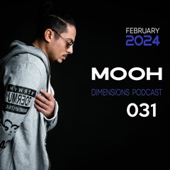 Mooh - Dimensions Podcast 031 | Febraury 2024