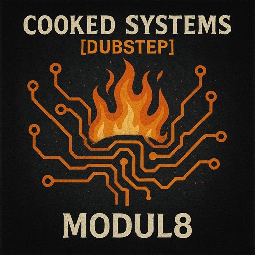 Cooked Systems [Dubstep]