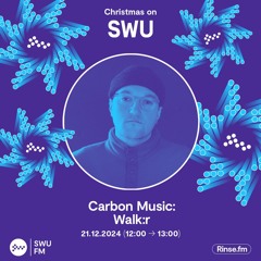 Carbon Music: Walk:r - 21 December 2024
