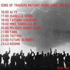 Sons Of Traders x Mutant Radio Take Over Vol #3