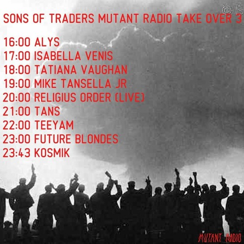Sons Of Traders x Mutant Radio Take Over Vol #3