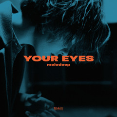 melodeep - Your Eyes