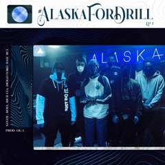 Alaska for Drill - Ep. 1 Santzu, Roxx.Og, Rich Cfa, Diogo Loko, HateRct(Prod OG L)
