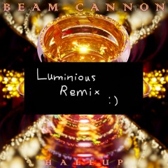 halfup - Beam Cannon (Luminious Remix)